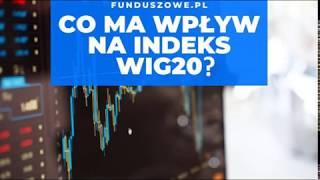 Co ma wpływ na indeks Wig20? Funduszowe.pl