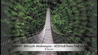 BAŞARI-Bilinçaltı Motivasyon-432Hz&Theta Frekansı ile