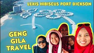 Cantik Bilik Hotel Lexis Hibiscus Port Dickson Ni | Lia Omey