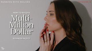 How To Build a Multi Million Dollar Business | Episode 3