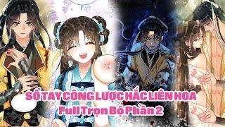 Sổ Tay Công Lược Hắc Liên Hoa - Full Trọn Bộ Phần 2 | Sun-Hi Review