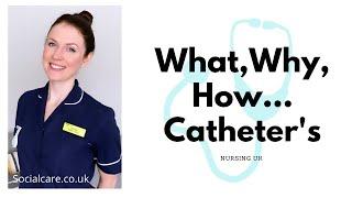 Catheters | Nursing UK | What, Why, How?