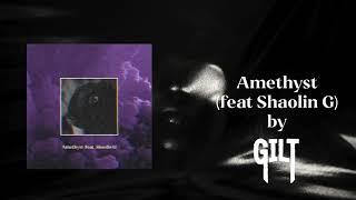 GILT - Amethyst (feat Shaolin G) (Official Visualizer)