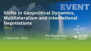 Part I - Shifts in Geopolitical Dynamics, Multilateralism and International Negotiations