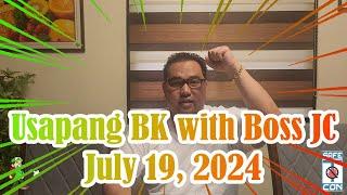 Usapang BK with Boss JC: July 19, 2024