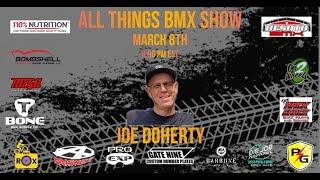 Episode 148: Part 2 All Things BMX Show With Joe Doherty.