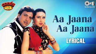 Aa Jaana Aa Jaana - Lyrical | Coolie No. 1 | Govinda, Karisma | Kumar Sanu, Alka Yagnik | 90's Hits