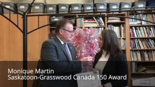 Monique Martin Saskatoon-Grasswood Canada 150 Award