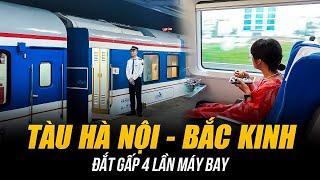 TÀU HÀ NỘI - BẮC KINH ĐẮT GẤP 4 LẦN MÁY BAY | TẠI SAO KHÁCH VIỆT VẪN ĐỔ XÔ ĐI TRẢI NGHIỆM?