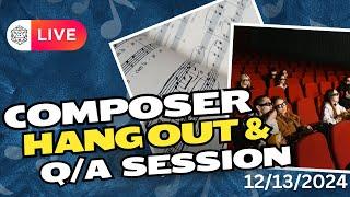 Q/A and Hang Out While I Compose | December 13, 2024