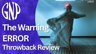 The Warning "ERROR" | Throwback Review