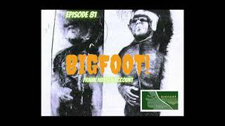 BIGFOOT!  | Frank Hansen account | Episode 81