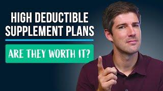 Is A High Deductible Medicare Supplement Plan Right For You?