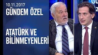 İlber Ortaylı, Atatürk ve bilinmeyenleri anlattı - Gündem Özel 10.11.2017 Cuma