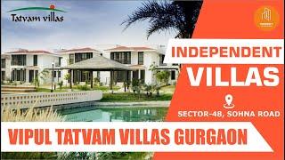 Tatvam Villas Gurgaon - INDEPENDENT VILLAS on Sohna Road - Sector 48, Gurgaon