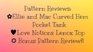 Pattern Review: Ellie & Mac, Love Notions and more!