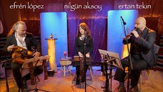 || Dilruba Trio || Dal Dala || Nilgün Aksoy Efrén López Ertan Tekin