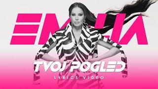 EMILIA - TVOJ POGLED | LYRICS VIDEO • Емилия - Твой Поглед | Очи, Очи • 2023