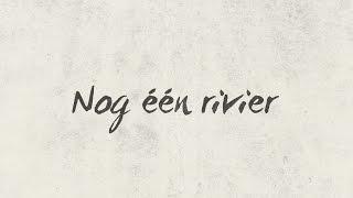 Nog één rivier