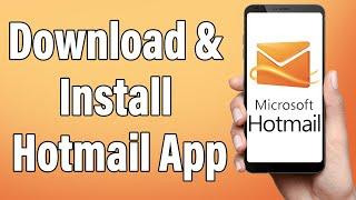 How To Download & Install Hotmail App | Hotmail Mobile App Download Guide