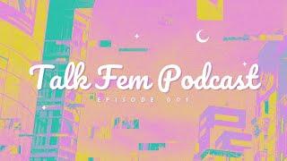 Talk Fem Podcast - Episode1