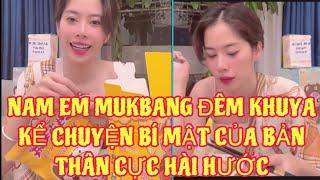 NAM EM MUKBANG ĐÊM KHUYA KỂ CHUYỆN BÍ MẬT CỦA BẢN THÂN CỰC HÀI HƯỚC