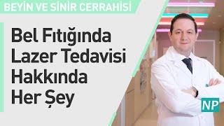 Bel Fıtığında Lazer Tedavisi Hakkında Her Şey