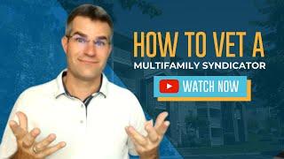 How to Vet a Multifamily Syndicator