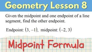 Midpoint Formula - Geometry Lesson 8