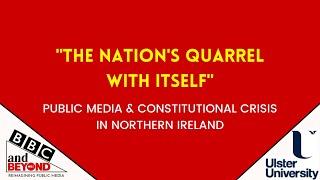 "The nation's quarrel with itself": public media and constitutional crisis