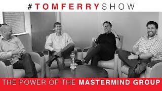 The Power Of The Mastermind Group | #TomFerryShow Episode 65