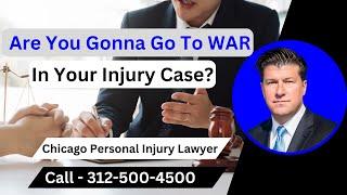 If We Are Gonna GO TO WAR In Your Injury Case, Load Your Gun - [Call 312-500-4500]