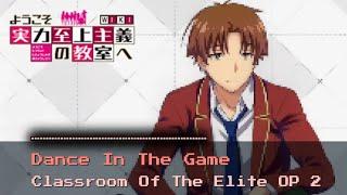 Classroom Of The Elite OP 2【Dance In The Game】8bit Cover