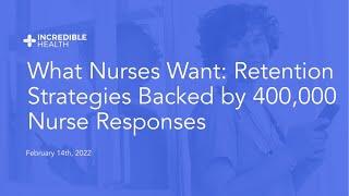 What nurses want: Retention strategies backed by 400,000+ nurse responses