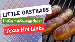 Texas Hot Links, German Style, how to Video, little Gasthaus