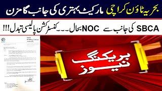 Breaking News, Bahria Town Karachi, SBCA NOC Restored, Construction Policy, Revival of BTK Market