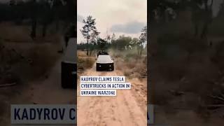 Kadyrov claims Tesla Cybertrucks in action in Ukraine warzone