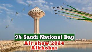 Air Show 2024 Alkhobar Corniche  || 94 Saudi National Day Celebrations  Alkhobar 2024 || Air Show 24