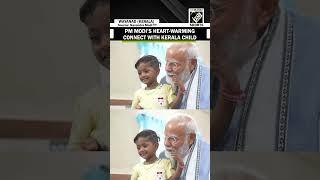 PM Modi’s heartfelt connection with kid in Kerala’s Wayanad