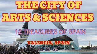 CITY OF ARTS & SCIENCES, VALENCIA, SPAIN 2-20-24