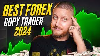 Best Forex Copy Trader In 2024 (WITH PROOF)