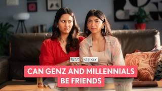 Can GenZ and Millennials be Friends? | Ft. @DevishiMadaan, Saadhika Syal