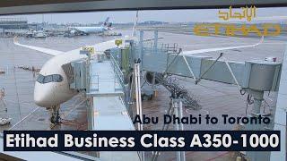 Etihad Business Class A350-1000 Abu Dhabi to Toronto