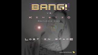 Bang! vs Kinetic feat. Indi - Lost In Space (Darwin's HU Mix)