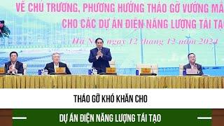 Tháo gỡ khó khăn cho dự án điện năng lượng tái tạo