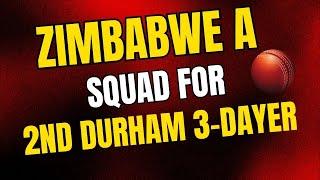 Zimbabwe A squad for 2nd three-dayer against Durham