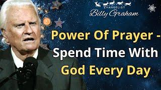 Power Of Prayer - Spend Time With God Every Day - Billy Graham Sermon 2024