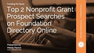 Top 2 Nonprofit Grant Prospect Searches on Foundation Directory Online