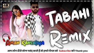 Tabahi Remix Song ! Candy sheoran ! Haryanvi Dj Song Ft.  Aman Kansaliya 2024