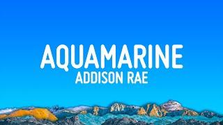 Addison Rae - Aquamarine (Lyrics)